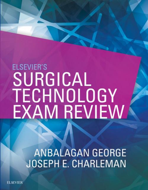 Cover of the book Elsevier's Surgical Technology Exam Review - E-Book by Anbalagan George, MBBS, CST, MPE, Joseph E Charleman, CST/CSFA, CRCST, LPN, MS, Elsevier Health Sciences