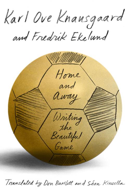 Cover of the book Home and Away by Karl Ove Knausgaard, Fredrik Ekelund, Farrar, Straus and Giroux