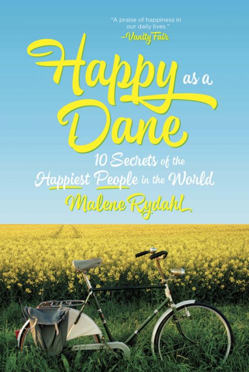 Cover of the book Happy as a Dane: 10 Secrets of the Happiest People in the World by Malene Rydahl, W. W. Norton & Company