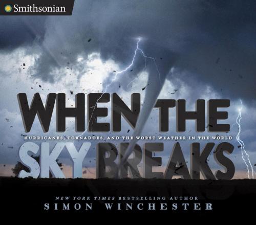 Cover of the book When the Sky Breaks by Simon Winchester, Penguin Young Readers Group