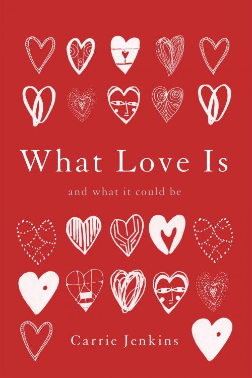 Cover of the book What Love Is by Carrie Jenkins, Basic Books