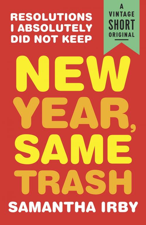 Cover of the book New Year, Same Trash by Samantha Irby, Knopf Doubleday Publishing Group