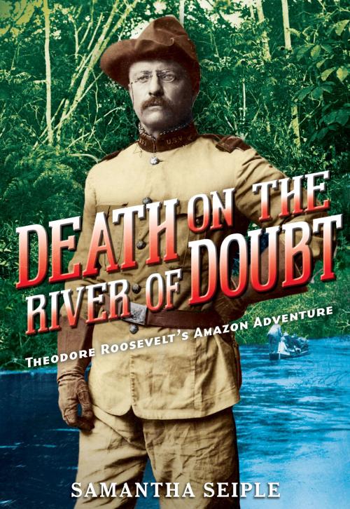 Cover of the book Death on the River of Doubt by Samantha Seiple, Scholastic Inc.