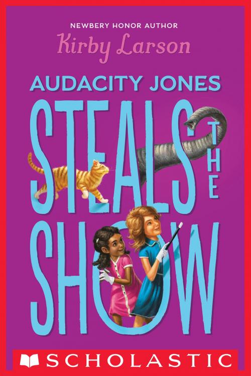 Cover of the book Audacity Jones Steals the Show (Audacity Jones #2) by Kirby Larson, Scholastic Inc.