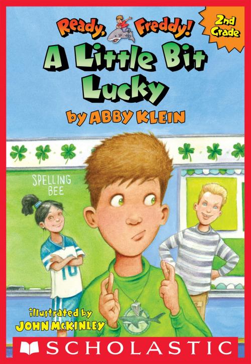 Cover of the book A Little Bit Lucky (Ready, Freddy! 2nd Grade #7) by Abby Klein, Scholastic Inc.