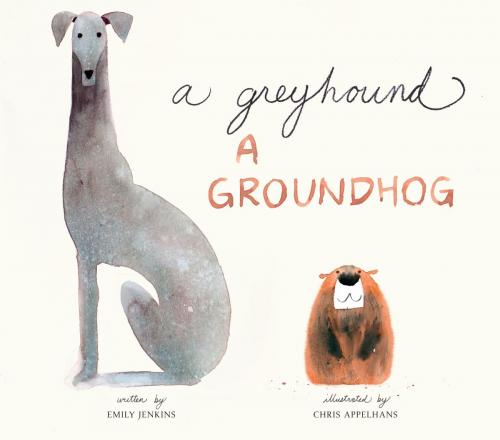Cover of the book A Greyhound, a Groundhog by Emily Jenkins, Random House Children's Books
