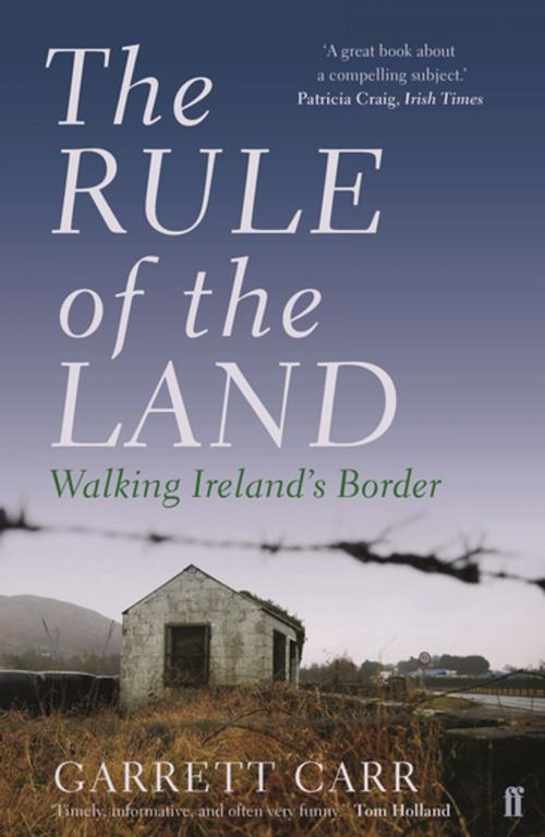 Cover of the book The Rule of the Land by Garrett Carr, Faber & Faber