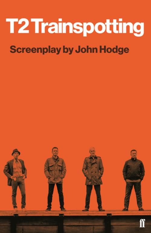 Cover of the book T2 Trainspotting by John Hodge, Faber & Faber