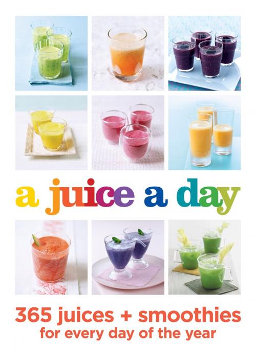 Cover of the book A Juice a Day by Hamlyn, Octopus Books