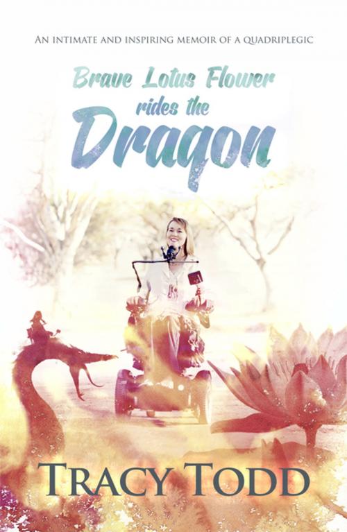 Cover of the book Brave Lotus Flower Rides The Dragon by Tracy Todd, Jonathan Ball Publishers