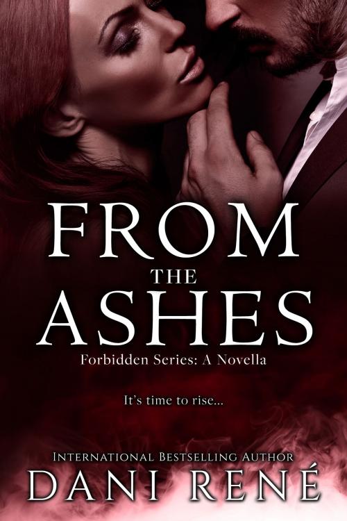 Cover of the book From the Ashes by Dani René, Dani René