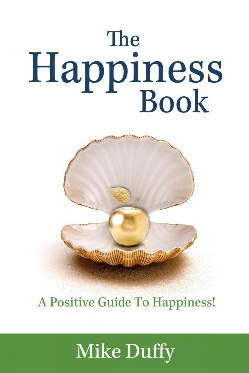 Cover of the book The Happiness Book by Duffy Mike, happiness publishing, llc