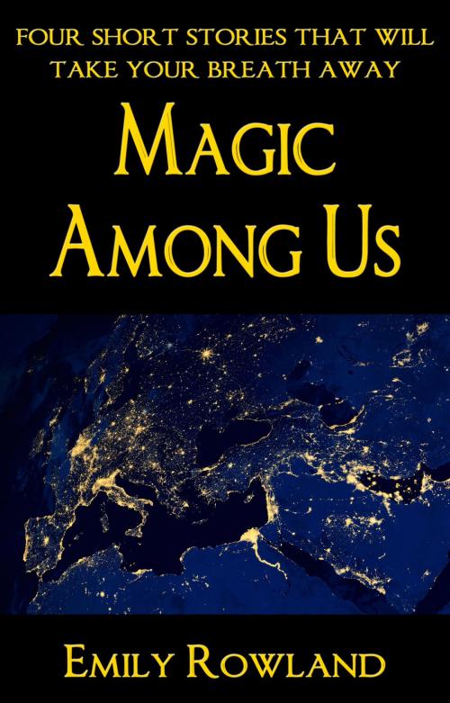Cover of the book Magic Among Us by Emily Rowland, Emily Rowland