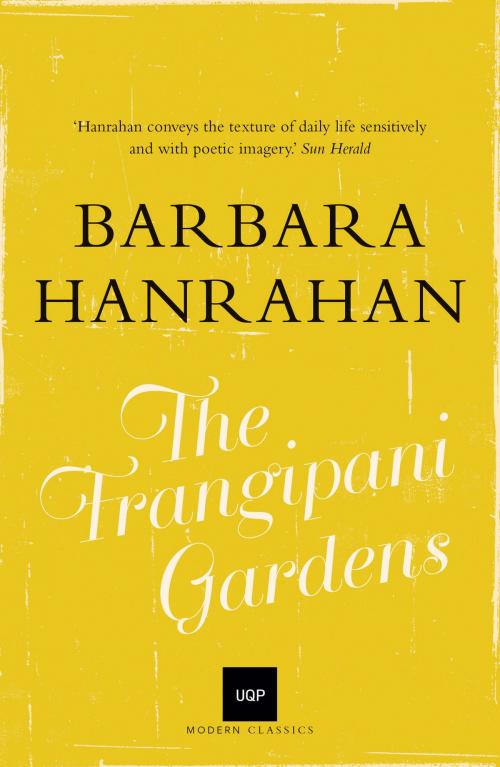 Cover of the book The Frangipani Gardens by Barbara Hanrahan, University of Queensland Press