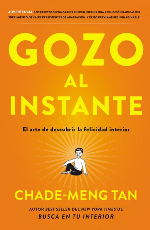 Cover of the book Gozo al instante by Chade-Meng Tan, HarperCollins Espanol