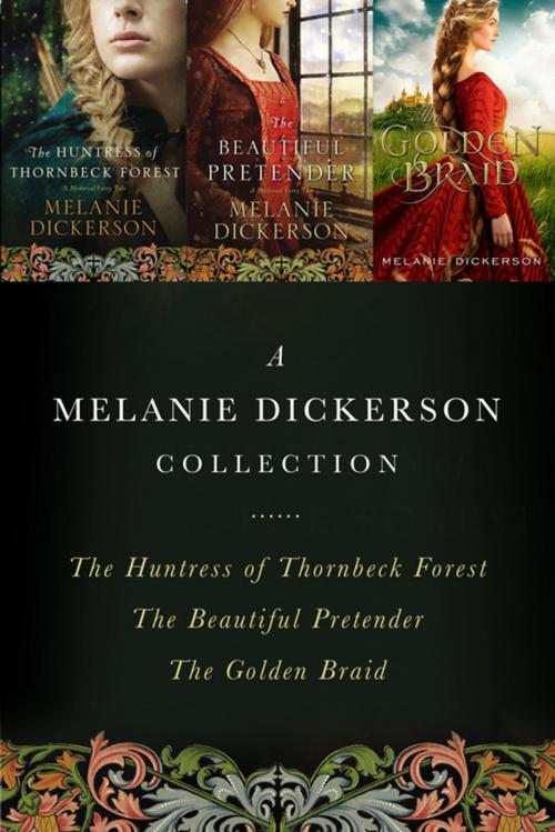 Cover of the book A Melanie Dickerson Collection by Melanie Dickerson, Thomas Nelson