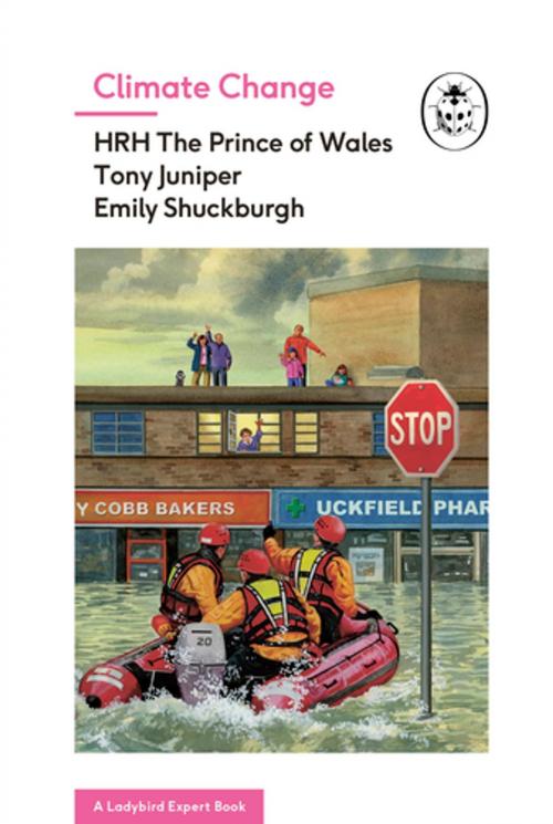 Cover of the book Climate Change (A Ladybird Expert Book) by HRH The Prince of Wales, Tony Juniper, Emily Shuckburgh, Penguin Books Ltd