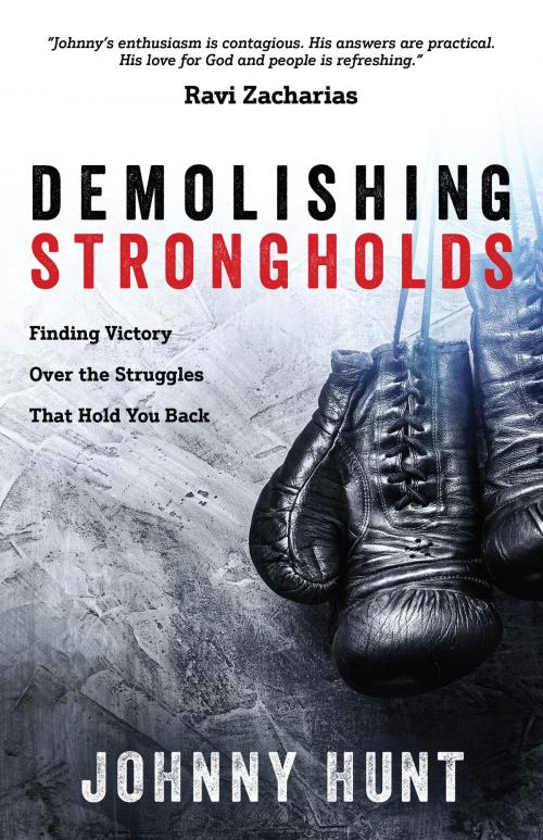 Cover of the book Demolishing Strongholds by Johnny Hunt, Harvest House Publishers
