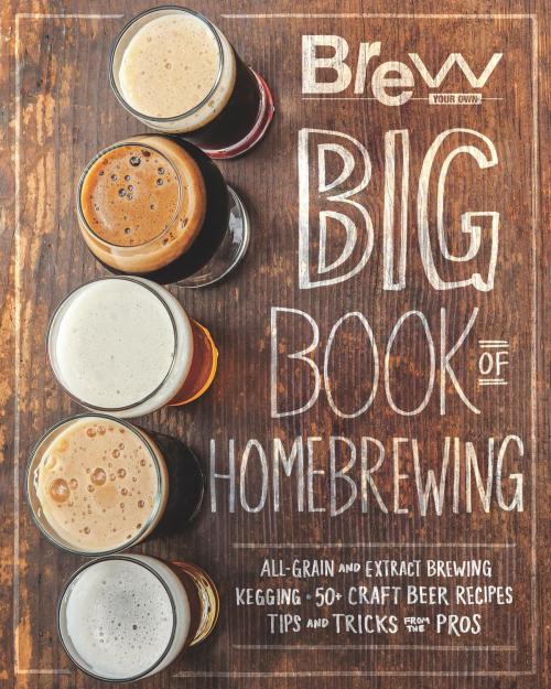 Cover of the book The Brew Your Own Big Book of Homebrewing by Brew Your Own, Voyageur Press