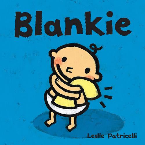 Cover of the book Blankie by Leslie Patricelli, Candlewick Press