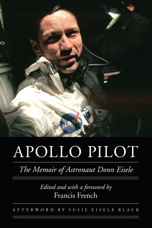 Cover of the book Apollo Pilot by Donn Eisele, Susan Eisele Black, UNP - Nebraska