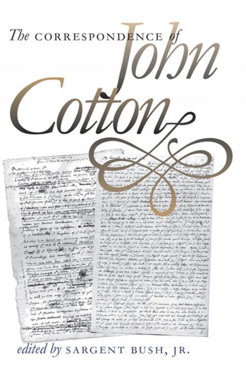 Cover of the book The Correspondence of John Cotton by , Omohundro Institute and University of North Carolina Press