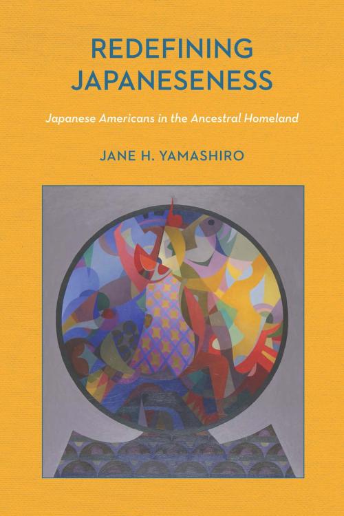 Cover of the book Redefining Japaneseness by Jane H. Yamashiro, Rutgers University Press