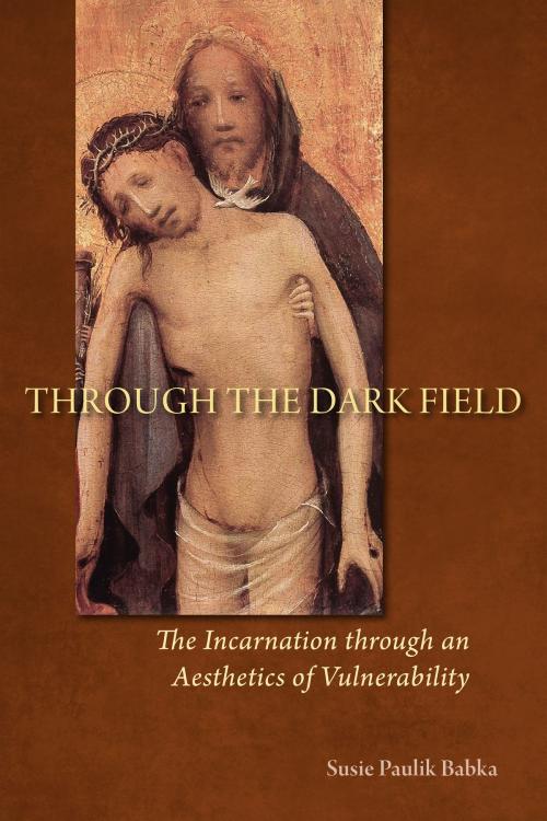 Cover of the book Through the Dark Field by Susie Paulik Babka, Liturgical Press