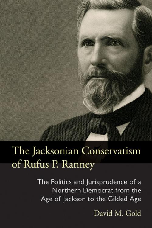 Cover of the book The Jacksonian Conservatism of Rufus P. Ranney by David M. Gold, Ohio University Press