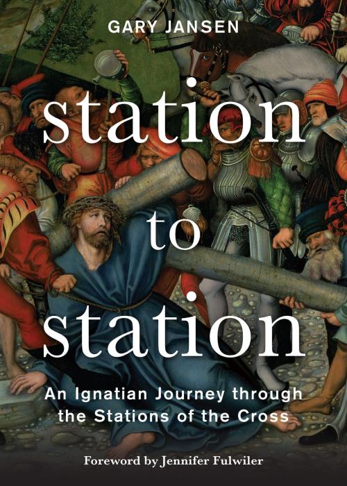 Cover of the book Station to Station by Gary Jansen, Loyola Press