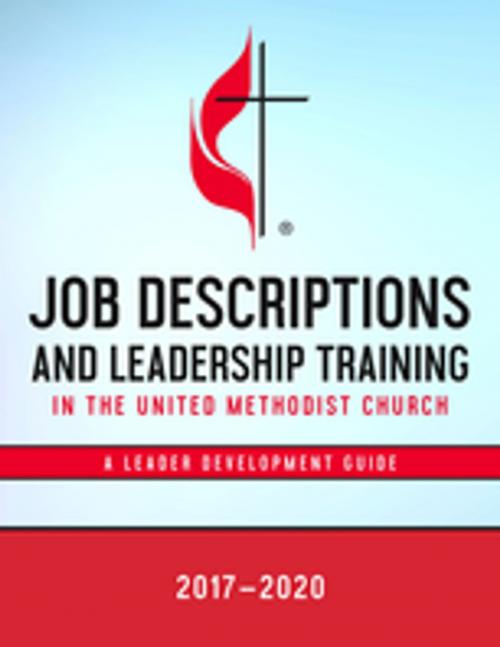 Cover of the book Job Descriptions and Leadership Training in the United Methodist Church 2017-2020 by Discipleship Ministries, Upper Room