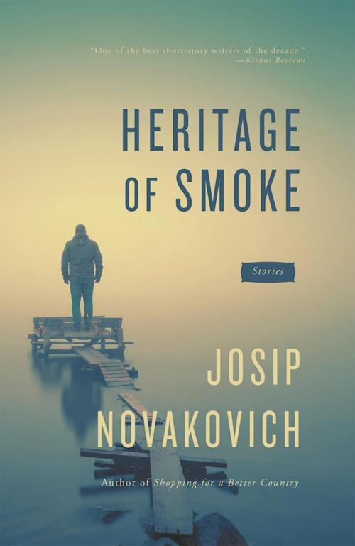 Cover of the book Heritage of Smoke by Josip Novakovich, Dzanc Books