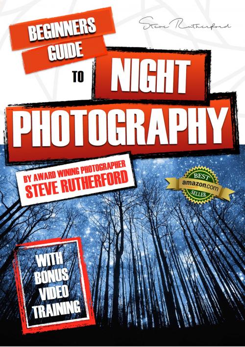 Cover of the book Beginners Guide to Night Photography by Steve Rutherford, Steve Rutherford