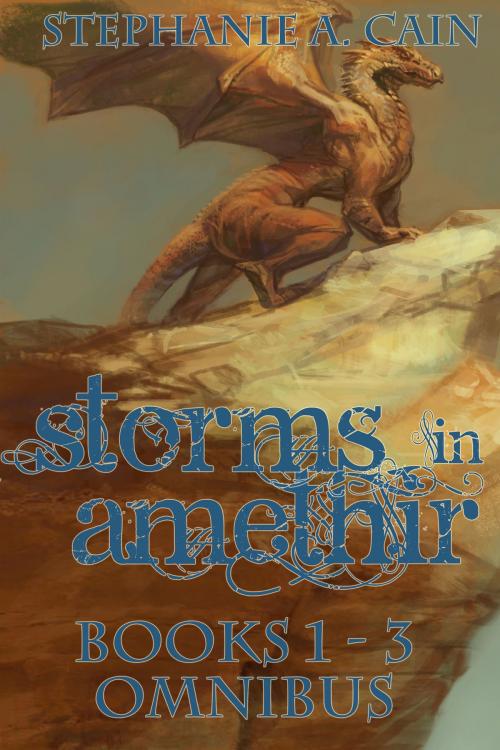 Cover of the book Storms in Amethir Omnibus 1 by Stephanie A. Cain, Cathartes Press