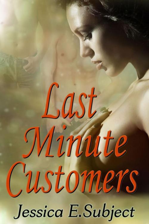 Cover of the book Last Minute Customers by Jessica E. Subject, Jessica E. Subject