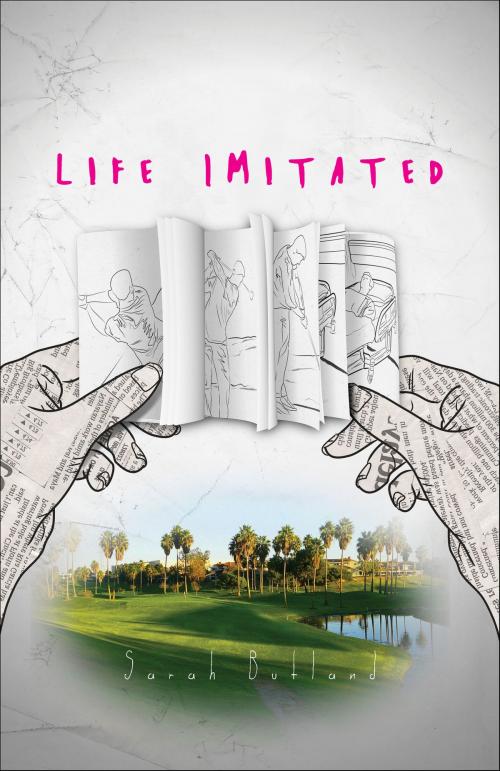 Cover of the book Life Imitated by Sarah Butland, Sarah Butland