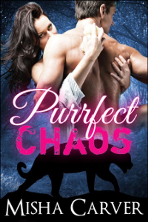 Cover of the book Purrfect Chaos by Misha Carver, Misha Carver