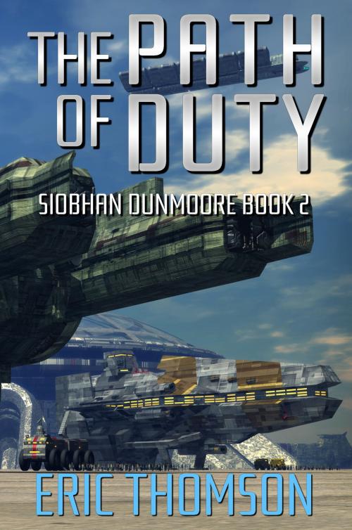 Cover of the book The Path of Duty by Eric Thomson, Sanddiver Books Inc.