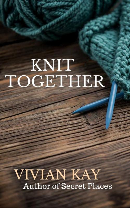 Cover of the book Knit Together by Vivian Kay, Ayoka Books
