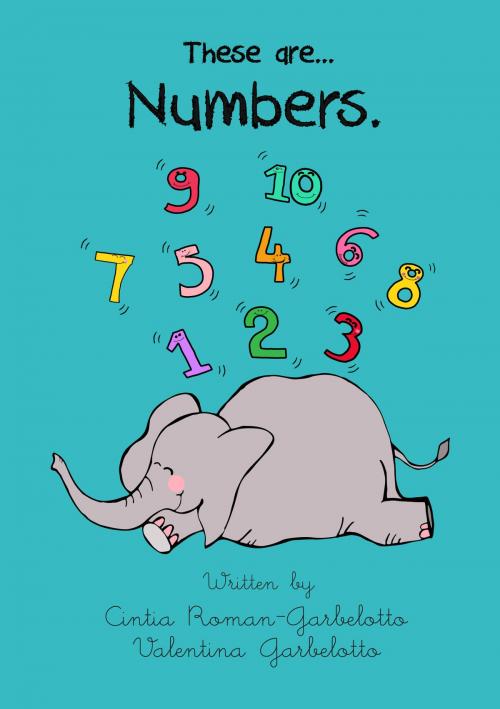 Cover of the book These are...Numbers. US edition. by Cintia Roman-Garbelotto, Cintia Roman-Garbelotto
