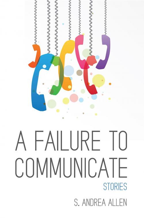 Cover of the book A Failure to Communicate by S.  Andrea Allen, BLF Press LLC