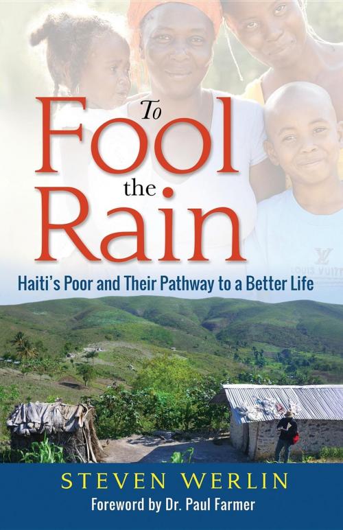 Cover of the book To Fool the Rain by Steven Werlin, Dr. Paul Farmer, Ti Koze Press