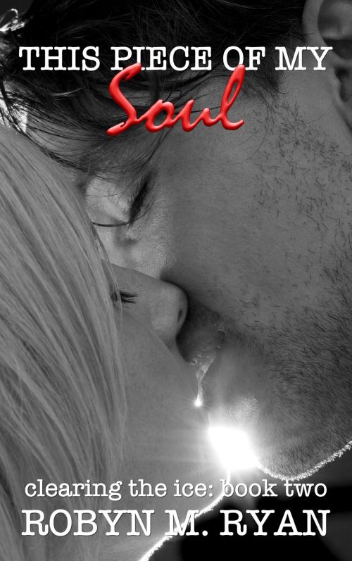 Cover of the book This Piece of My Soul by Robyn M. Ryan, L. J. Burdett