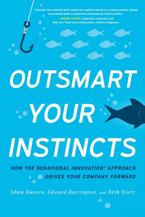 Cover of the book Outsmart Your Instincts by Adam Hansen, Ed Harrington, Beth Storz, Forness Press