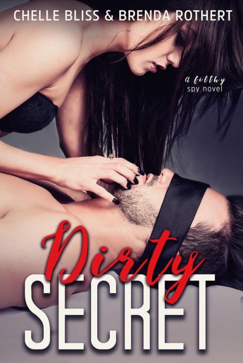Cover of the book Dirty Secret by Chelle Bliss, Brenda Rothert, HEA, Inc.