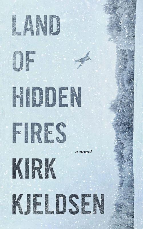 Cover of the book Land Of Hidden Fires by KIRK KJELDSEN, Grenzland Press