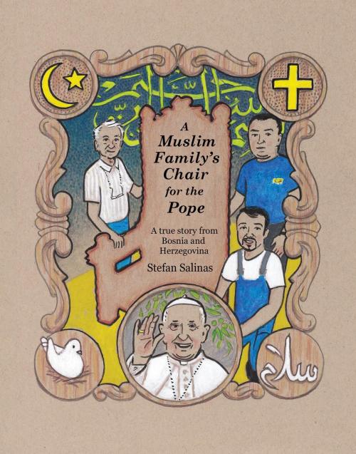 Cover of the book A Muslim Family's Chair for the Pope by Stefan Antony Salinas, Camelopardalis