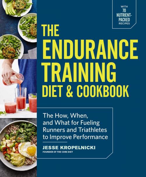 Cover of the book The Endurance Training Diet & Cookbook by Jesse Kropelnicki, Potter/Ten Speed/Harmony/Rodale