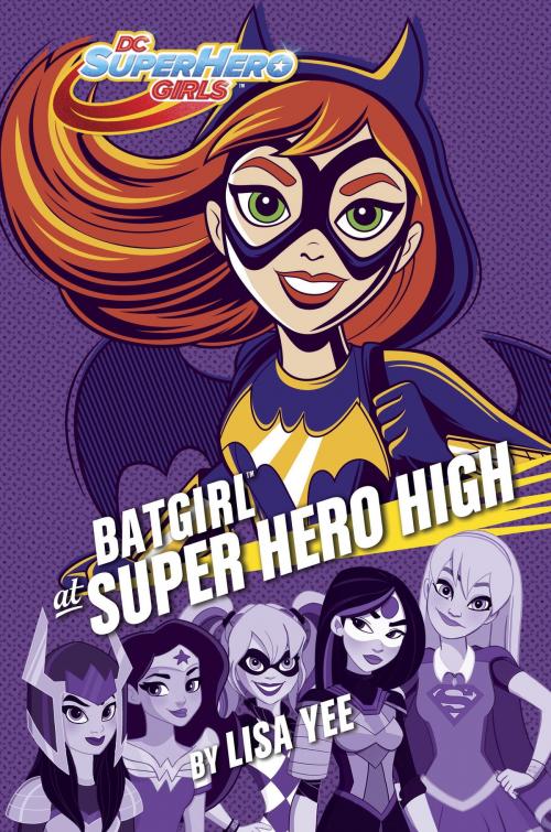Cover of the book Batgirl at Super Hero High (DC Super Hero Girls) by Lisa Yee, Random House Children's Books