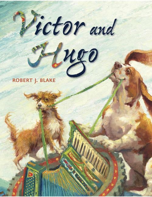 Cover of the book Victor and Hugo by Robert J. Blake, Penguin Young Readers Group